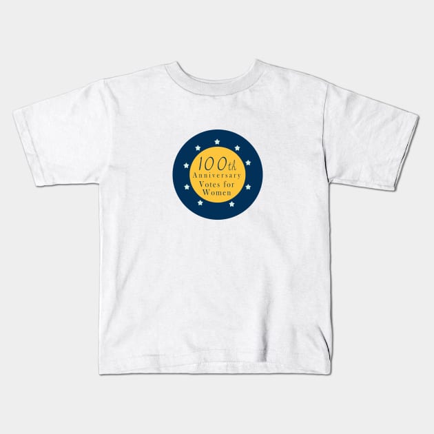 100th Anniversary - Votes for Women Kids T-Shirt by Great North American Emporium